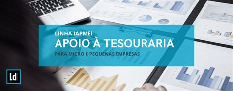 Linha IAPMEI de Apoio à Tesouraria para Micro e Pequenas Empresas