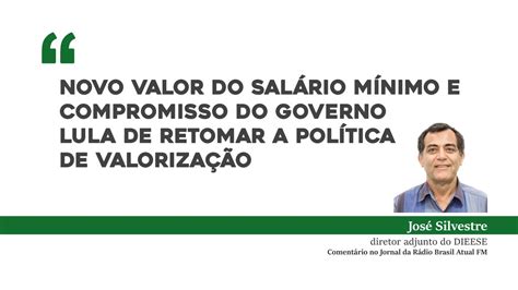 Novo valor do salário mínimo e compromisso do governo Lula de retomar a