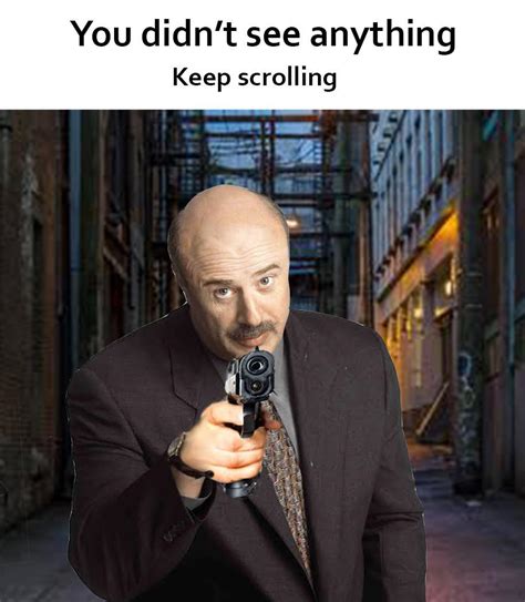 Keep Scrolling Meme Subido Por Thiccchungus Memedroid