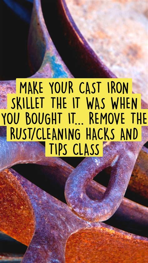 MAKE YOUR CAST IRON SKILLET THE IT WAS WHEN YOU BOUGHT IT... REMOVE THE ...