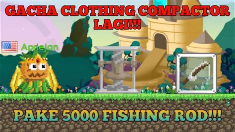 Gacha Clothing Compactor Lagi Kali Ini Pake K Fishing Rod