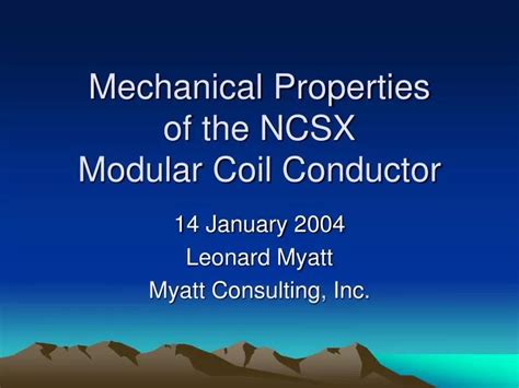 Ppt Mechanical Properties Of The Ncsx Modular Coil Conductor