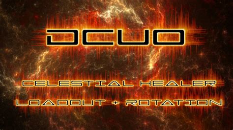 Dcuo Celestial Healer Loadout Rotation Youtube