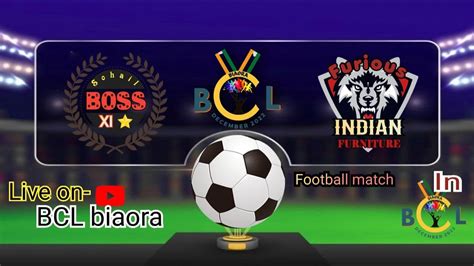 BCL BIAORA FOOTBALL MATCH 19 S B XI VS F I F LIVE MATCH LIVE SCORE