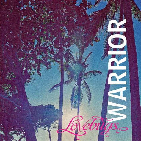 Warrior Single By Lovebugs Spotify