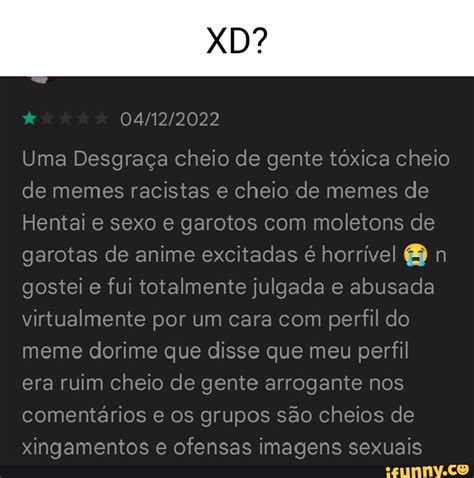 Uma Desgra A Cheio De Gente T Xica Cheio De Memes Racistas E Cheio De Memes De Hentai E Sexo E