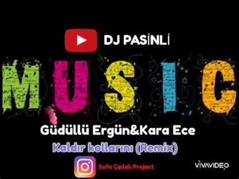 Dj Pas Nl Vs G D Ll Erg N Kara Ece Kaldir Kollarini Rem X Youtube