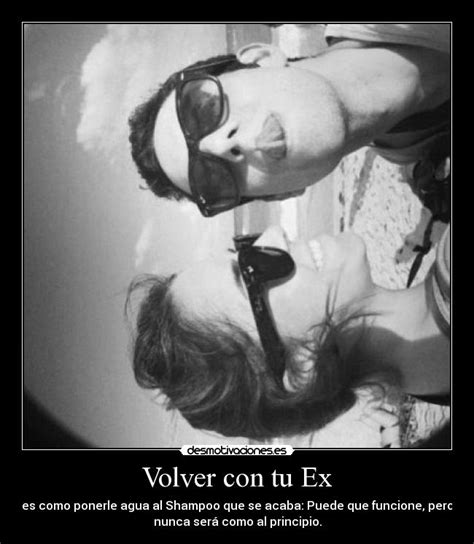 Volver Con Tu Ex Desmotivaciones