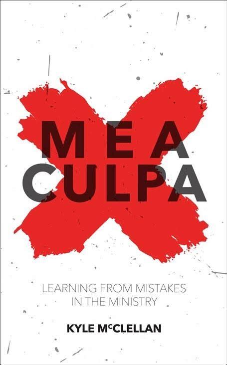 20 Quotes on Mea Culpa — Mathena Center for Church Revitalization