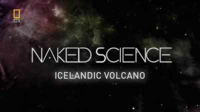 Watch Naked Science Season Episode Iceland Volcano Eruption Online Now