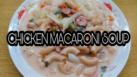 CHICKEN MACARONI SOUP MASARAP NA SOPAS AteNingTV YouTube