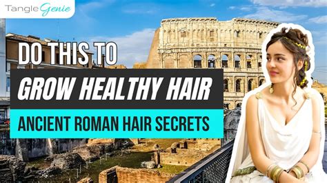 Ancient Roman Hair Care Secrets You Need To Try For Healthy Hair