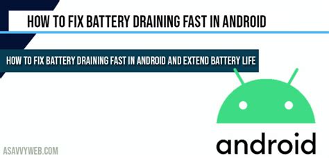 How To Fix Battery Draining Fast In Android A Savvy Web