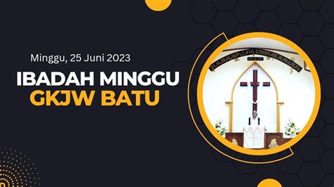 Ibadah Minggu GKJW Batu 25 Juni 2023 Pembukaan Bulan Keluarga Pdt