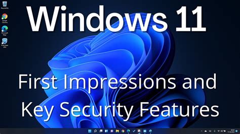 Windows 11 First Impressions And Key Security Features Youtube