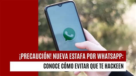 Precauci N Nueva Estafa Por Whatsapp Conoce C Mo Evitar Que Te