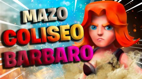 Estrategia Para El Coliseo Barbaro Clash Royale Youtube