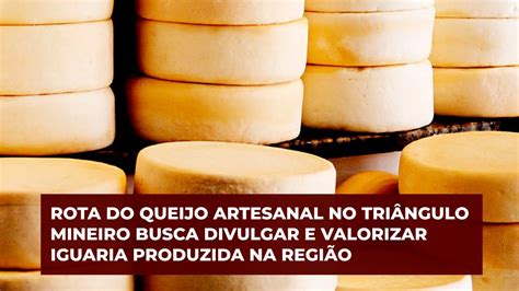 Rota do Queijo Artesanal no Triângulo Mineiro busca divulgar e