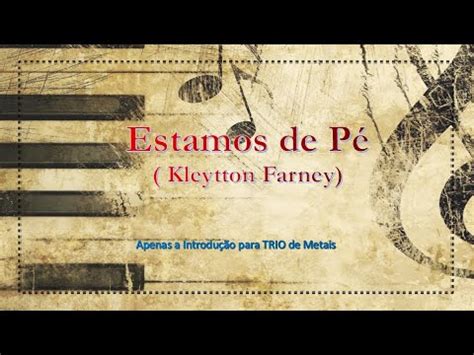 Introdução do Hino Estamos de pé Kleytton Farney para trio de Metais