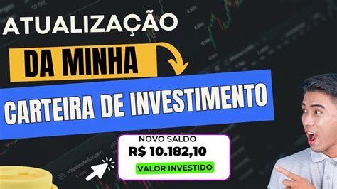 ATUALIZAÇÃO DA MINHA CARTEIRA DE INVESTIMENTO MEUS INVESTIMENTOS NO