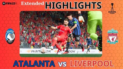 Extended Highlights Atalanta Vs Liverpool Europa League Quarter Final 202324 Youtube