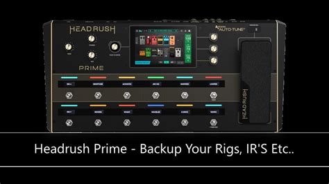 Headrush Prime Backup Up Your Rigs Ir S Loops And Set Lists On Your