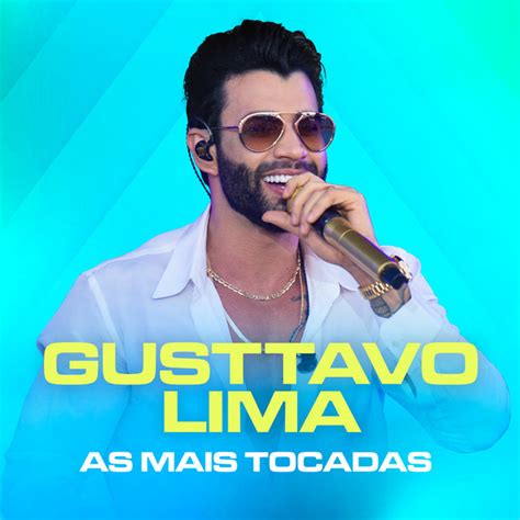 Gusttavo Lima As Mais Tocadas Compilation By Gusttavo Lima Spotify