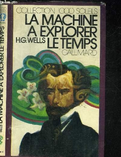 LA MACHINE A EXPLORER LE TEMPS COLLECTION 1000 SOLEILS By WELLS H G