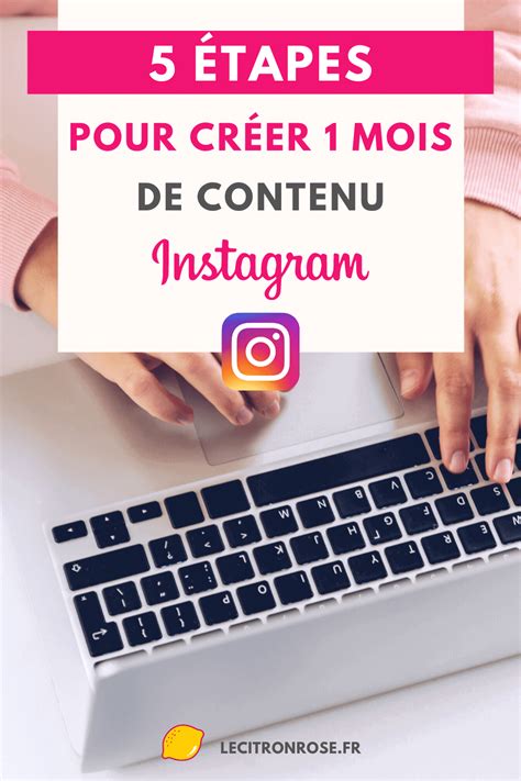 5 étapes Pour Créer 1 Mois De Contenu Sur Instagram Le Citron Rose