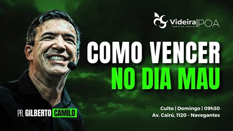 Como Vencer No Dia Mau Pr Gilberto Camilo Videira Poa