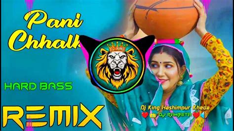 Pani Chhalke Dj Remix Hard Bass Haryanvi Song Dj Remix Hard Vibration