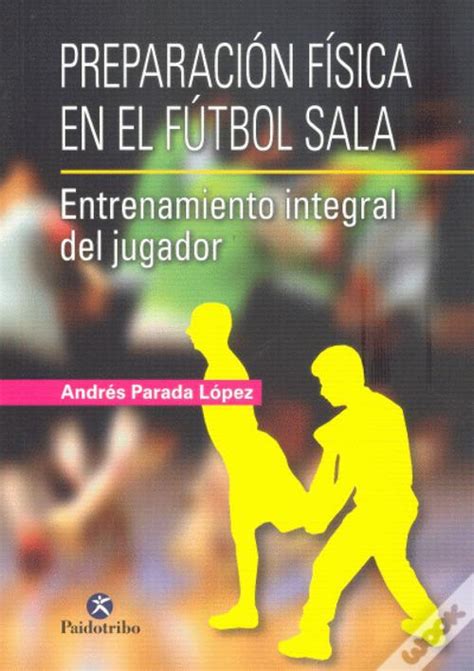 Preparación Física en el Fútbol Sala de Andres Lopez Livro WOOK