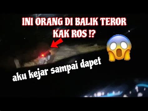 AKU NGEJAR ORANG MISTERIUS YANG MENEROR RUMAH KU YouTube