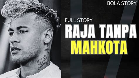 Neymar Pemain Terbaik Yang Tidak Diakui Raja Tanpa Mahkota Youtube