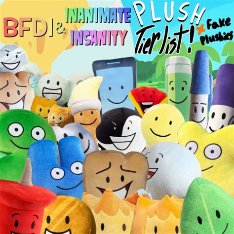 Create A BFDI AND INANIMATE INSANITY PLUSH TIER LIST WITH FAKES