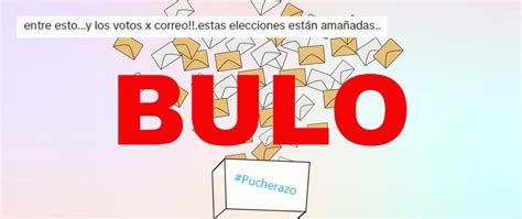 Bulos y desinformaciones sobre un supuesto pucherazo después de las