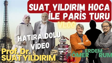 Prof Dr Suat Y Ld R M Paris Te Sene Ncesine Dayanan Hat Ralar