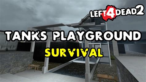 Left 4 Dead 2 Tanks Playground V3 0 [survival] 30mins Youtube