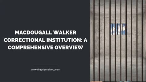 Macdougall Walker Correctional Institution A Comprehensive Overview