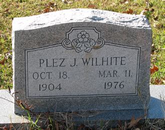 Plez J Wilhite Find A Grave Memorial