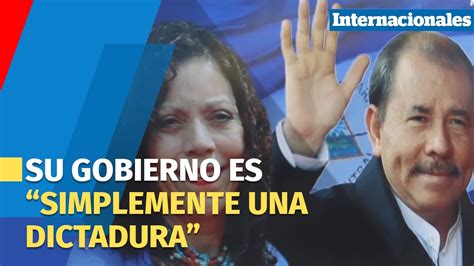 Ee Uu Gobierno De Ortega Es Plena Y Simplemente Una Dictadura