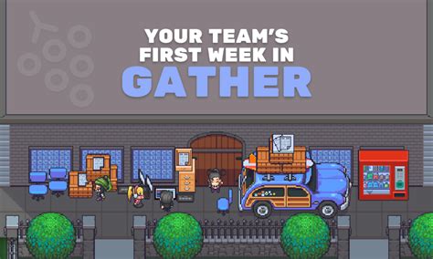 Gather | Your Team’s First Week in Gather