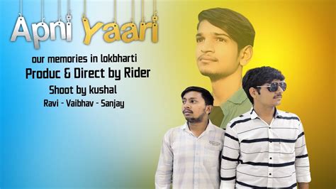 Apni Yaari Full Song Direct Produce By Rider Shoot By Rathvi