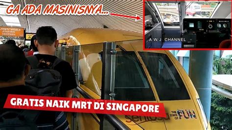 GRATIS NAIK MRT DI SINGAPORE SENTOSA ISLAND TO HABOURFRONT YouTube