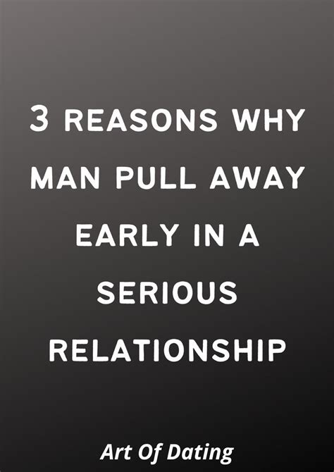 Serious Relationship Relationship Quotes Why Men Pull Away Emotions