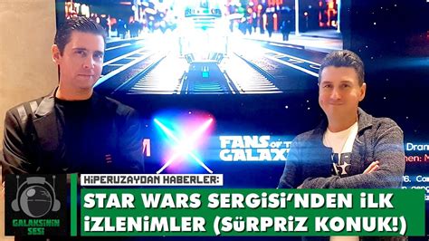 Star Wars Sergisi Fans Of The Galaxy Lk Zlenim Youtube