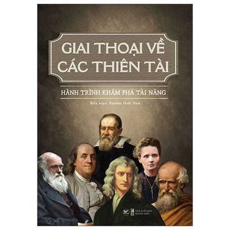 Giai Thoại Về Các Thiên Tài Hành Trình Khám Phá Tài Năng Thư Viện Sách