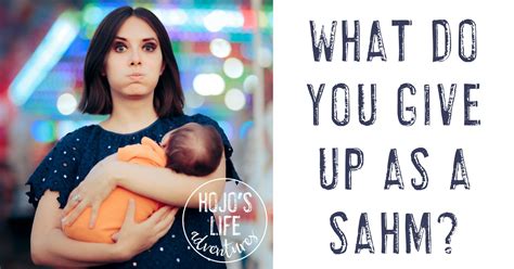 What Do You Give Up As A Sahm Hojo S Life Adventures