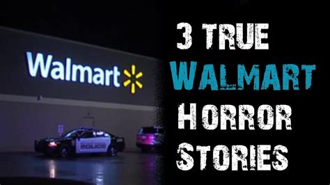 3 True Scary Walmart Stories YouTube