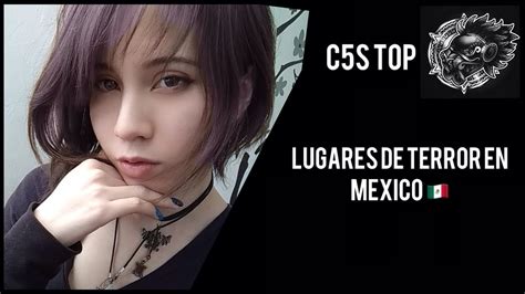 Lugares De Terror En Mexico C5S Top YouTube